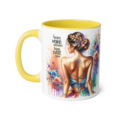 Accent Mugs, 11oz- I Don't Make Mistakes, I Date Them