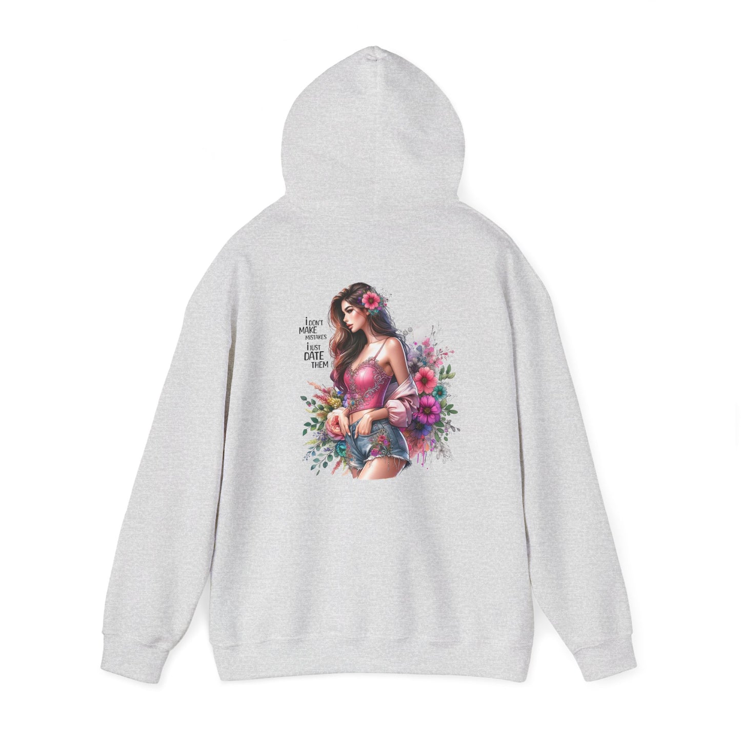 I Don`t  Make Mistakes, I Just Date Them Floral Bliss Unisex Hooded Sweatshirt - Cozy Gift, Bohemian Style, Comfortable Layer, Everyday Wear, Spring Fashion