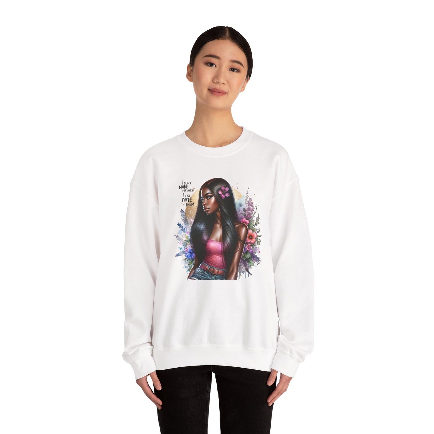 I Don't Make Mistakes, I Just Date Them Vibrant Art Crewneck Sweatshirt - Inspirational Women's Sweatshirt, Unique Gift for Her, Cozy Pullover, Casual Fashion