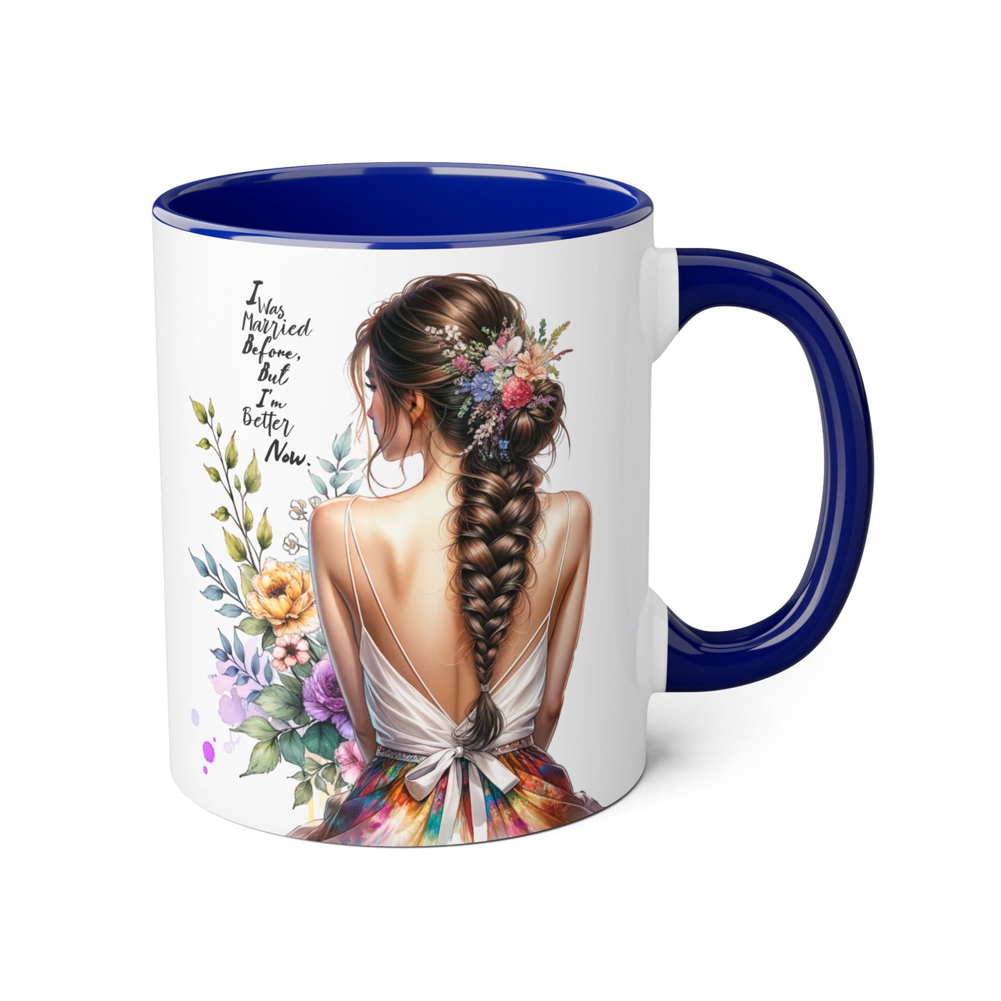I Was Married Before But I'm Better Now Inspirational Floral Accent Mug - Perfect for Gifts, Home Decor, Coffee Lovers, Motivational Quotes, Self-Improvement