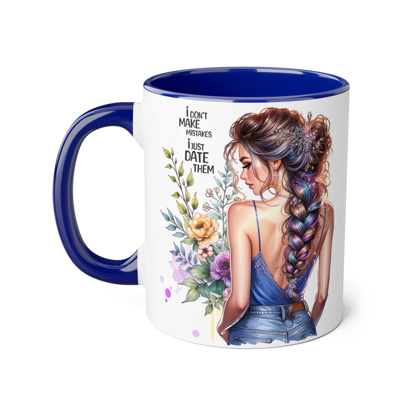 I Don't Make Mistakes, I Date Them Empowering Accent Mug, Inspirational Gift, Coffee Lover, Floral Design, Fun Quote, Ceramic Mug, Home & Kitchen Decor