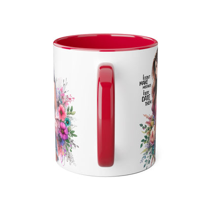 I Don't Make Mistakes, I Date Them Floral Accent Mug, Coffee Lover Gift, Tea Time Delight, Beautiful Floral Cup, Unique Gift for Her, Coffee Mug with Woman Design