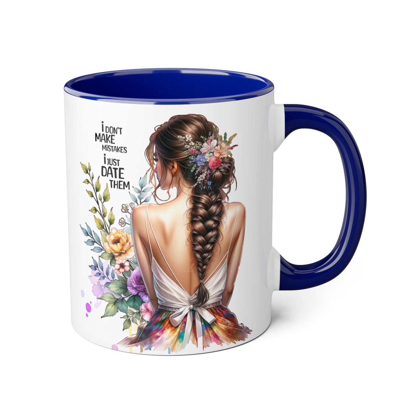 I Don't Make Mistakes, I Date Them Funny Floral Accent Mug, Motivational Coffee Cup, Gift for Her, Friendship Mug, Unique Drinkware, Home & Kitchen Decor