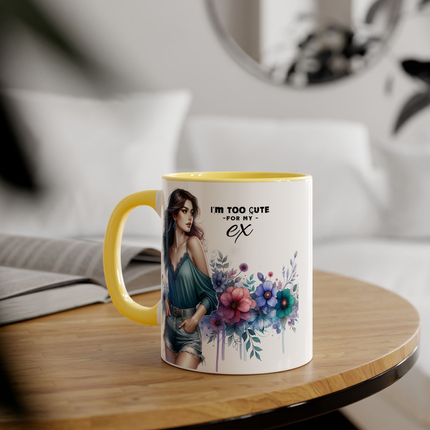 I'm Too Cute For My Ex  Mug - 11oz Accent Tumbler, Quirky Gift, Coffee Lover Accessories, Birthday Present, Floral Design