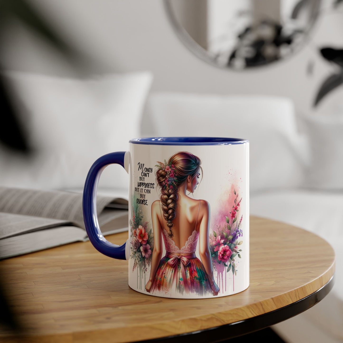 Money Can't Buy Happiness But It Can Buy Divorce Humoristic Colorful Women Empowerment Accent Mug - Inspirational Gift, Motivational Coffee Cup, Floral Design, Art Lover, Birthday Present