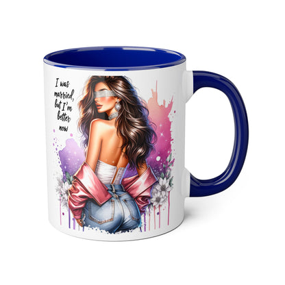 I Was Married Before But I'm Better Now Humoristic Empowered Woman Accent Mug - Inspirational Coffee Cup, Gift for Her, Motivational Mug, Self-Love Reminder, Unique Office Decor