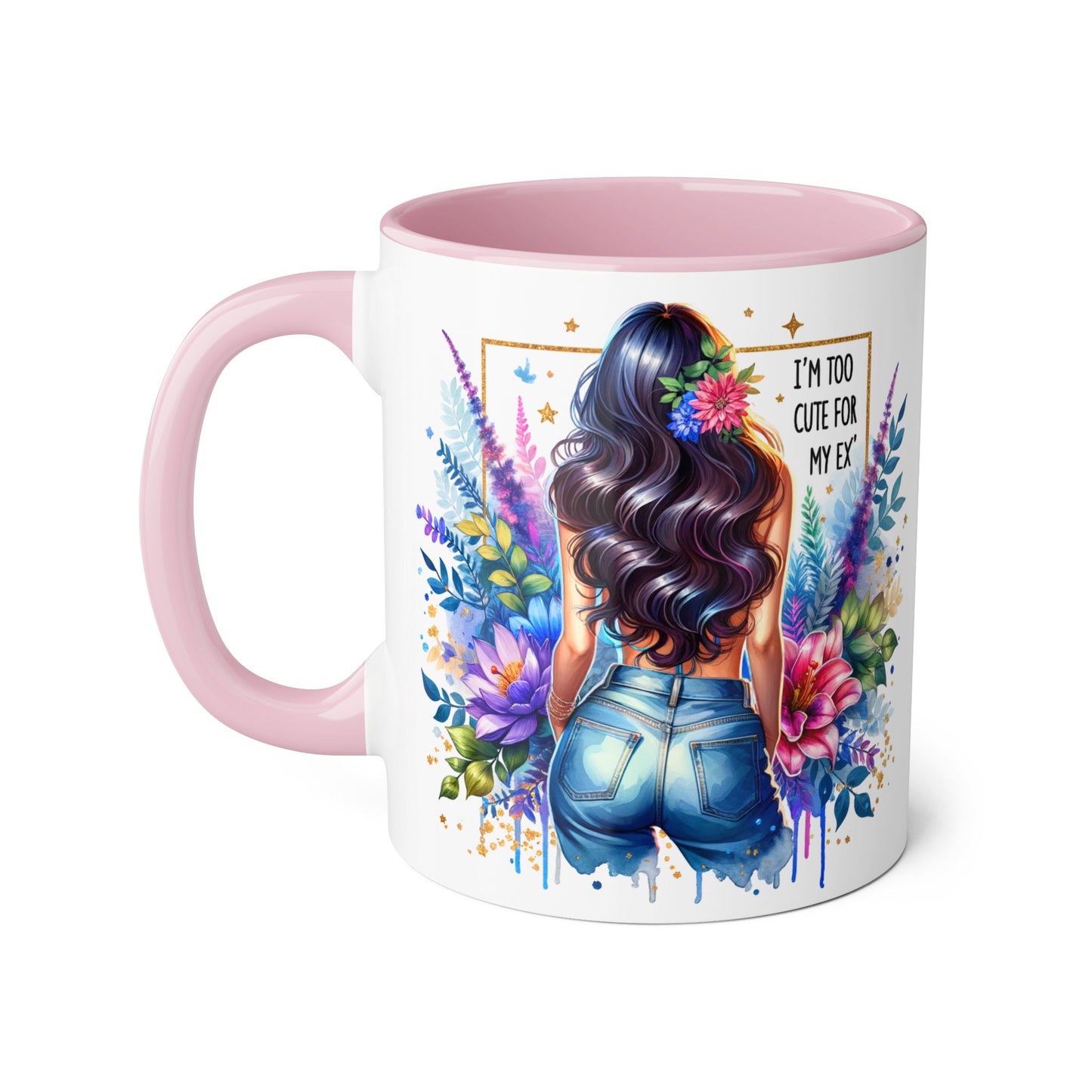 I'm Too Cute For My Ex Floral Accent Mug, Inspirational Quote Coffee Cup, Perfect Gift for Her, Home Decor, Mother's Day Gift, Everyday Use