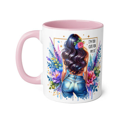 I'm Too Cute For My Ex Floral Accent Mug, Inspirational Quote Coffee Cup, Perfect Gift for Her, Home Decor, Mother's Day Gift, Everyday Use