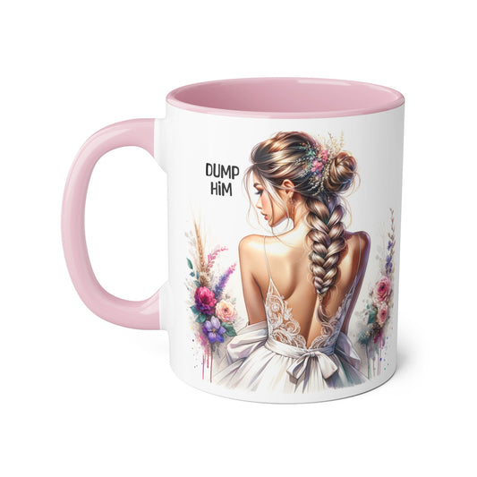 Empowering Accent Mug with Floral Design, Perfect for Gifts, Home Decor, Self-Care, Motivation, Celebration, Dump Him