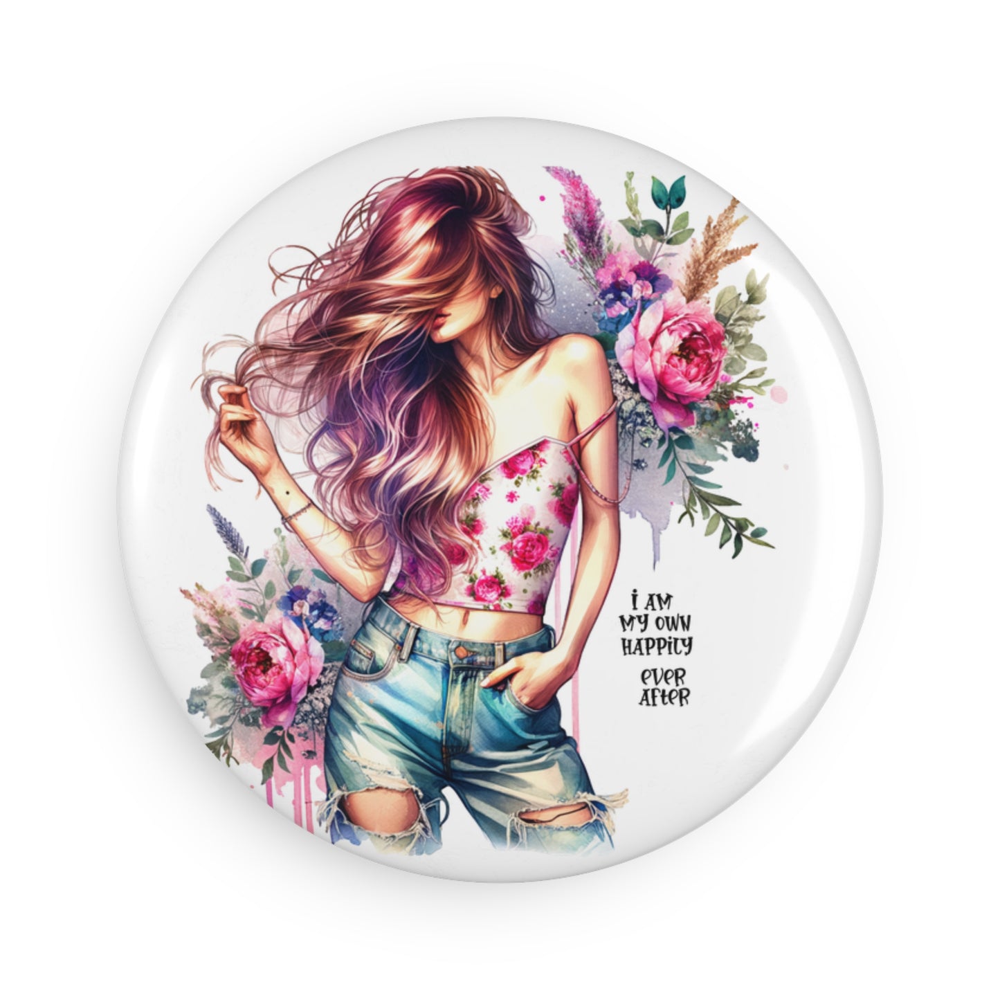 Floral Art Button Magnet - "I Am My Own Happily Ever After " - Perfect for Self-Love & Inspiration