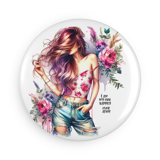 Floral Art Button Magnet - "I Am My Own Happily Ever After " - Perfect for Self-Love & Inspiration