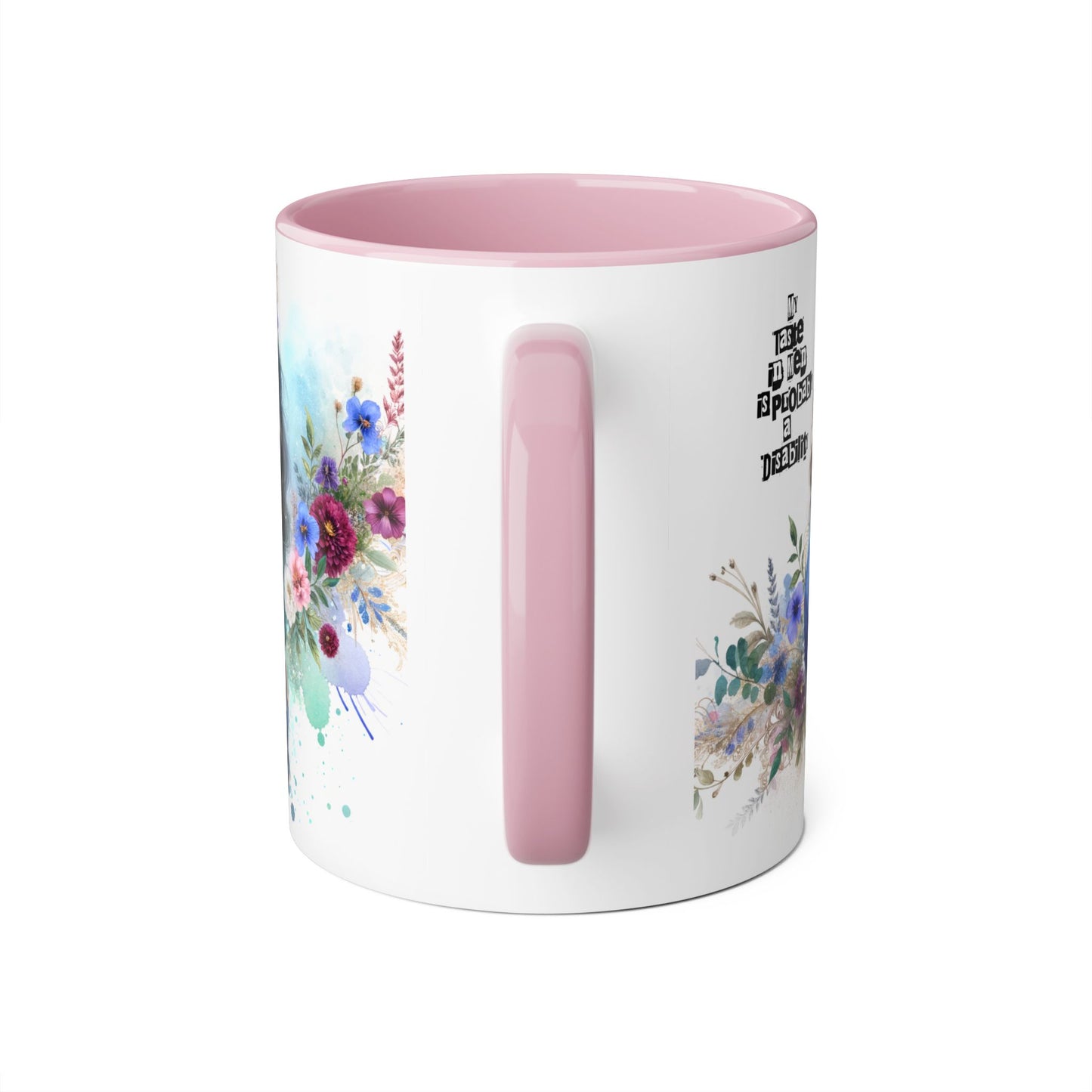 Funny Accent Mug - My Taste in Men is Probably a Disability Humor 11oz Cup