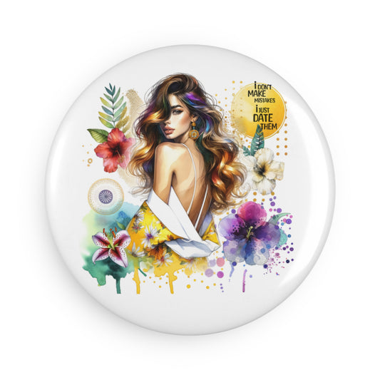 I Don't Make Mistakes, I Date Them Floral Art Magnet, Decorative Round Magnet, Gifts for Her, Refrigerator Decor, Chic Home Accessory, Unique Birthday Gift