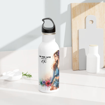I'm Too Cute For My Ex  Stainless Steel Water Bottle, Inspirational Bottle Gift for Her, Girlfriend Gift, Fitness Water Bottle, Eco-Friendly Drink Container