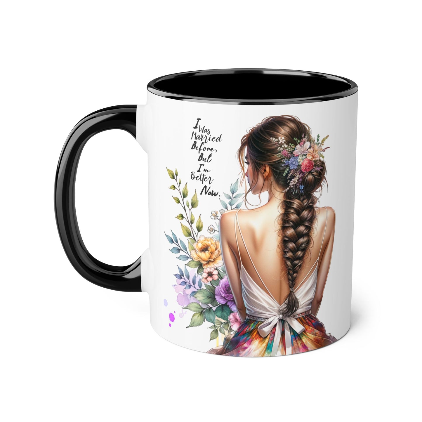 I Was Married Before But I'm Better Now Inspirational Floral Accent Mug - Perfect for Gifts, Home Decor, Coffee Lovers, Motivational Quotes, Self-Improvement