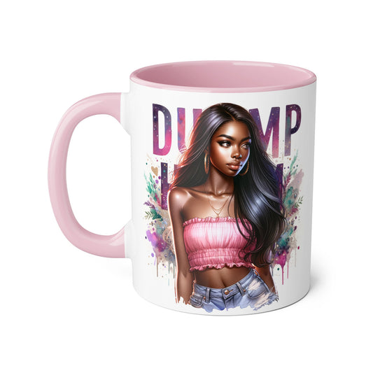 Mug - Dump Him Accent Mug, 11oz