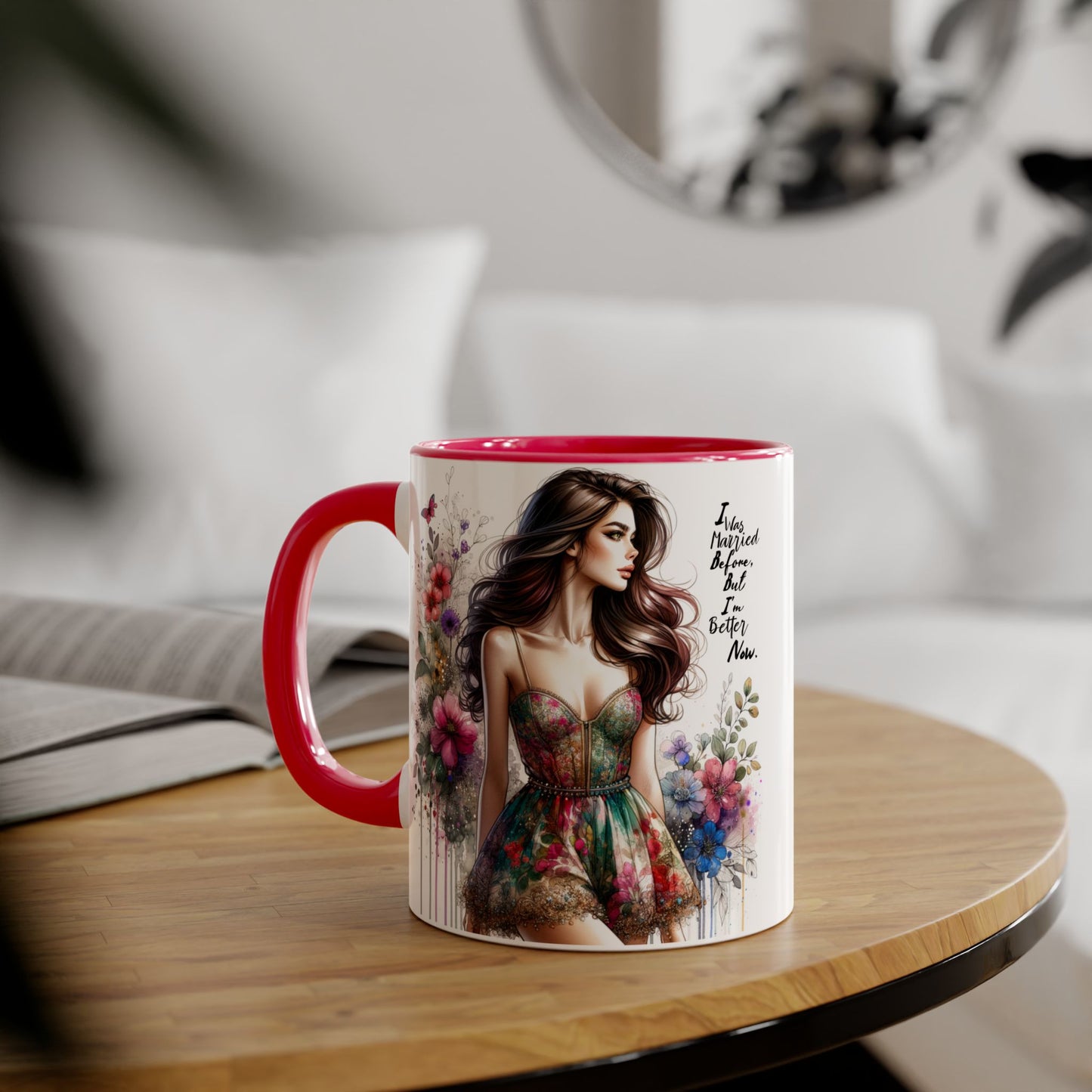 I Was Married Before But I'm Better Now Humoristic Inspirational Floral Accent Mug, Motivational Gift for Her, Home Decor Coffee Cup, Artful Tea Mug, Unique Present for Self-Care