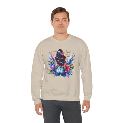 I'm Too Cute For My Ex Floral Art Crewneck Sweatshirt - Stylish, Cozy Unisex Sweatshirt for Casual Wear, Gift for Her, Fashion Trend, Inspirational Quote