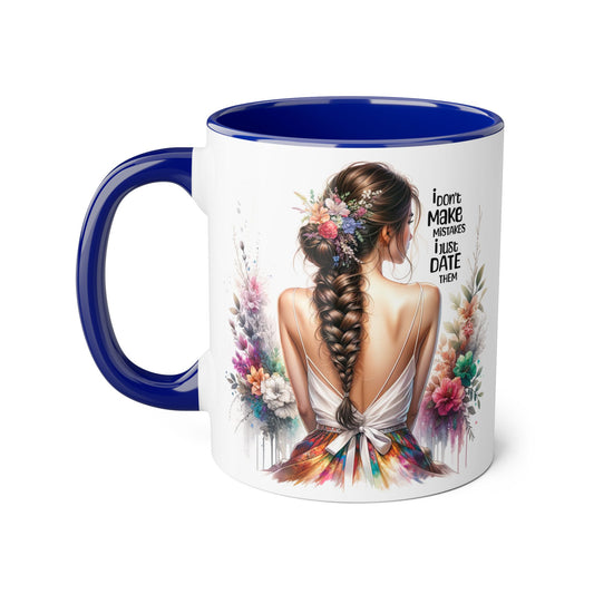 I Don't Make Mistakes, I Date Them Floral Art Accent Mug, Inspirational Coffee Cup, Gift for Moms, Home Decor, Unique Tea Mug, Personal Touch Gift