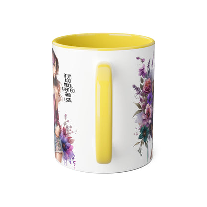 If I'm Too Much, Then Go Find Less Bohemian Floral Accent Mug, Inspirational Coffee Cup, Unique Gift for Her, Art Lover's Mug, Perfect for Birthdays and Celebrations