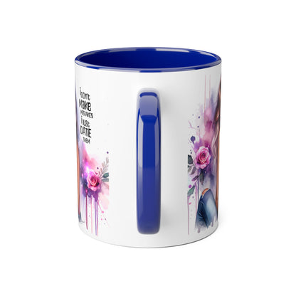 I Don't Make Mistakes, I Date Them Accent Mugs, 11oz