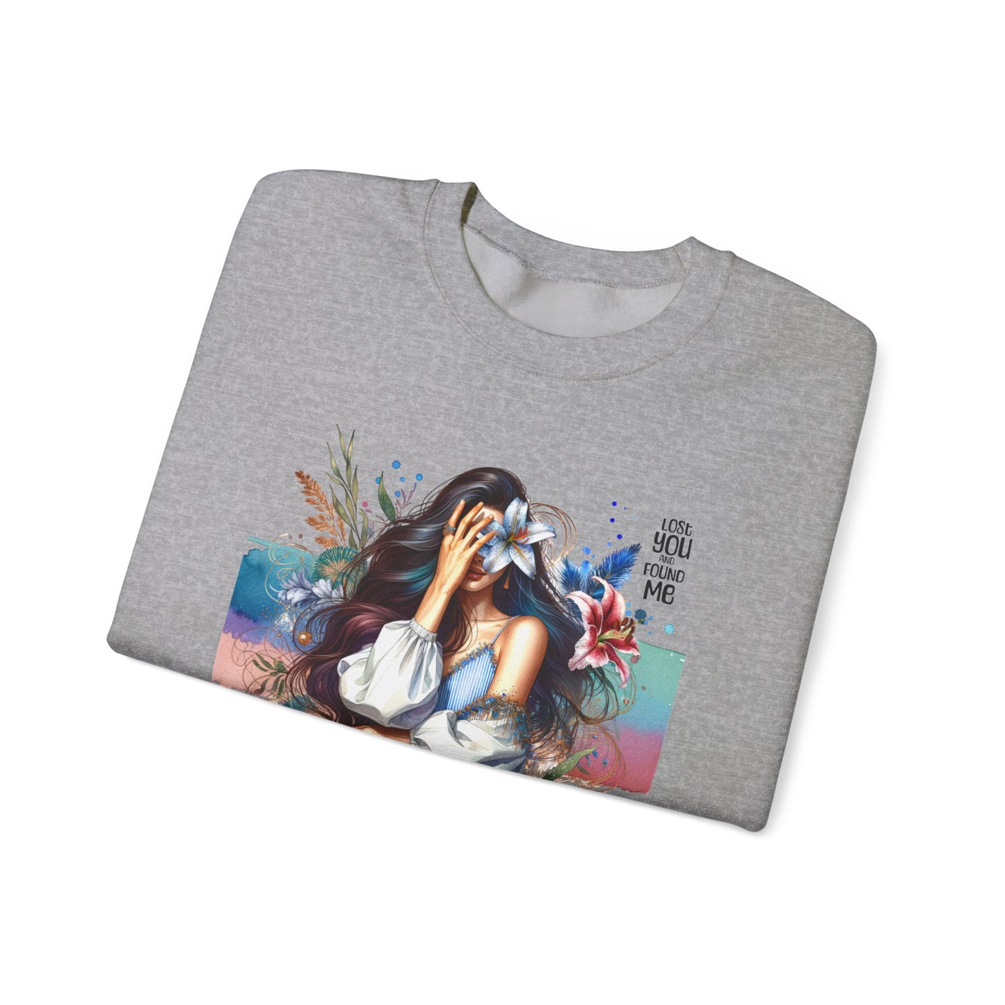 Lost You And Found Me Artistic Unisex Sweatshirt for Comfort and Style - Cozy Apparel, Gift for Her, Trendy Fashion, Relaxed Fit, Casual Wear