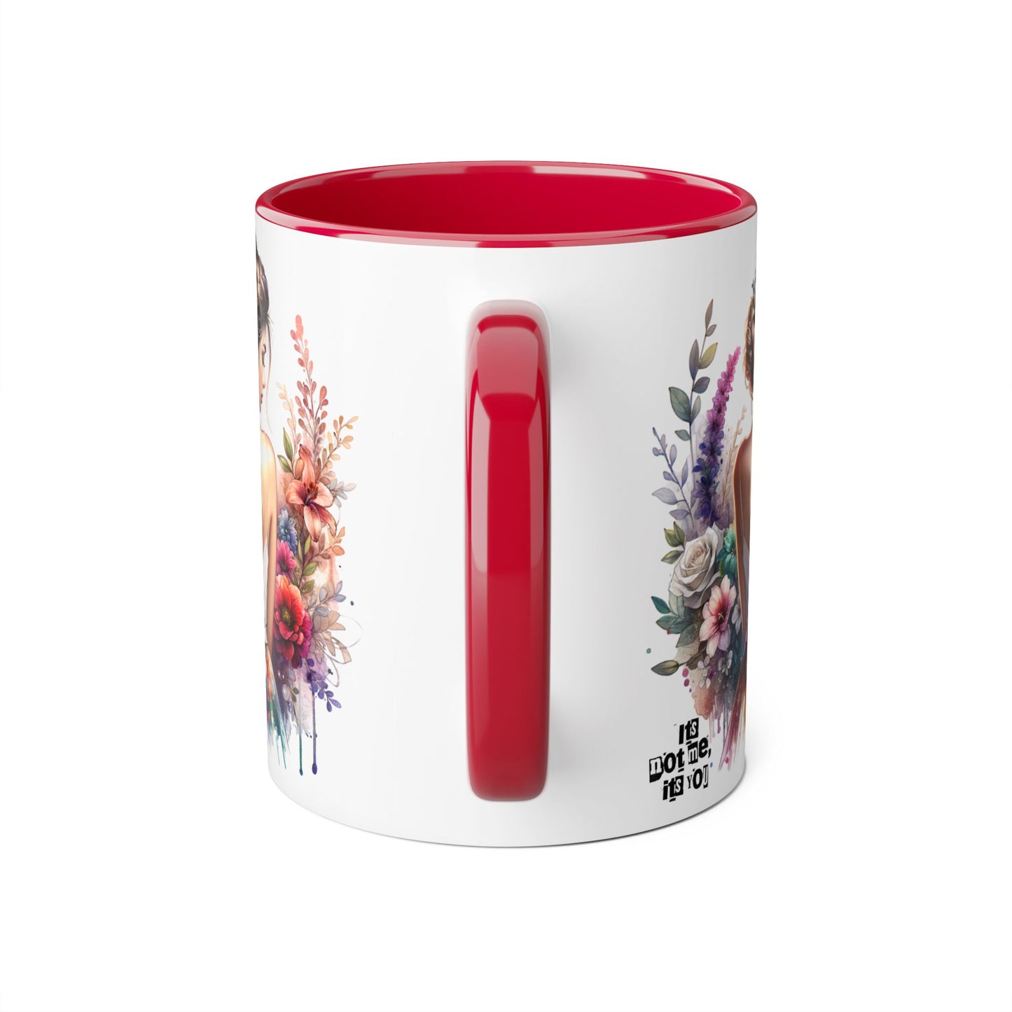 It's Not Me, It's You Humoristic Floral Accent Mug, 11oz - Artistic Coffee Cup for Women, Gift for Her, Birthday Present, Home Decor, Unique Tea Mug