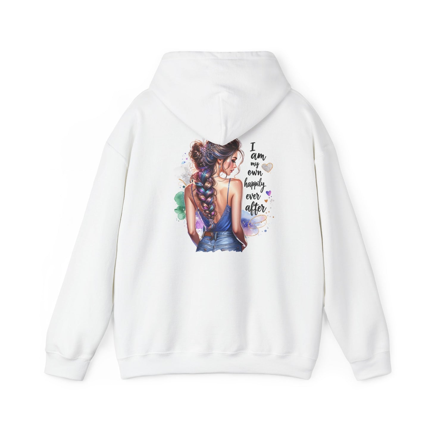 Empowering Hooded Sweatshirt - "I Am My Own Happily Ever After "