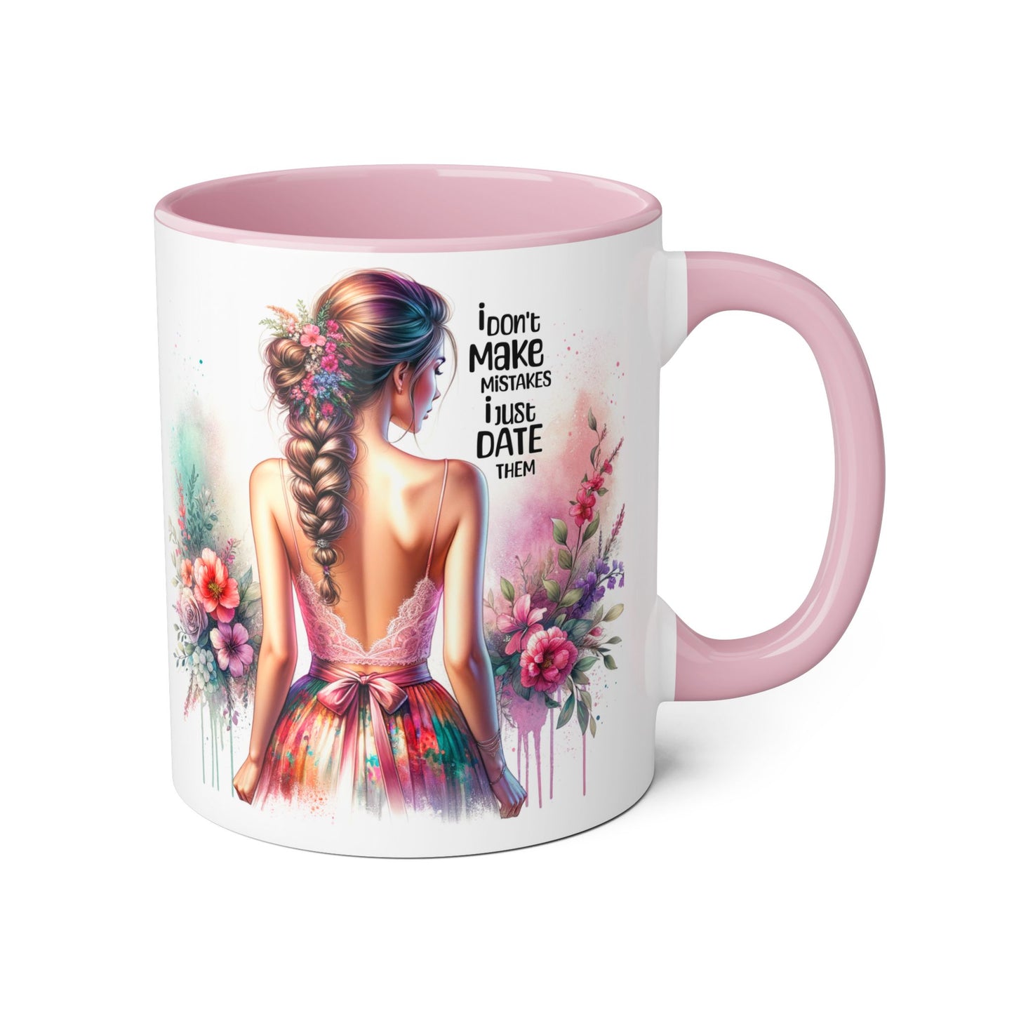 I Don't Make Mistakes, I Date Them Beautifully Designed Accent Mugs for Coffee Lovers - Unique Gift Idea, Home Decor, Office Ideas, Birthday Present, Floral Art