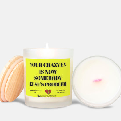 Your Crazy Ex Is Now Somebody Else's Problem-Candle Frosted (Pink Wick) Glass