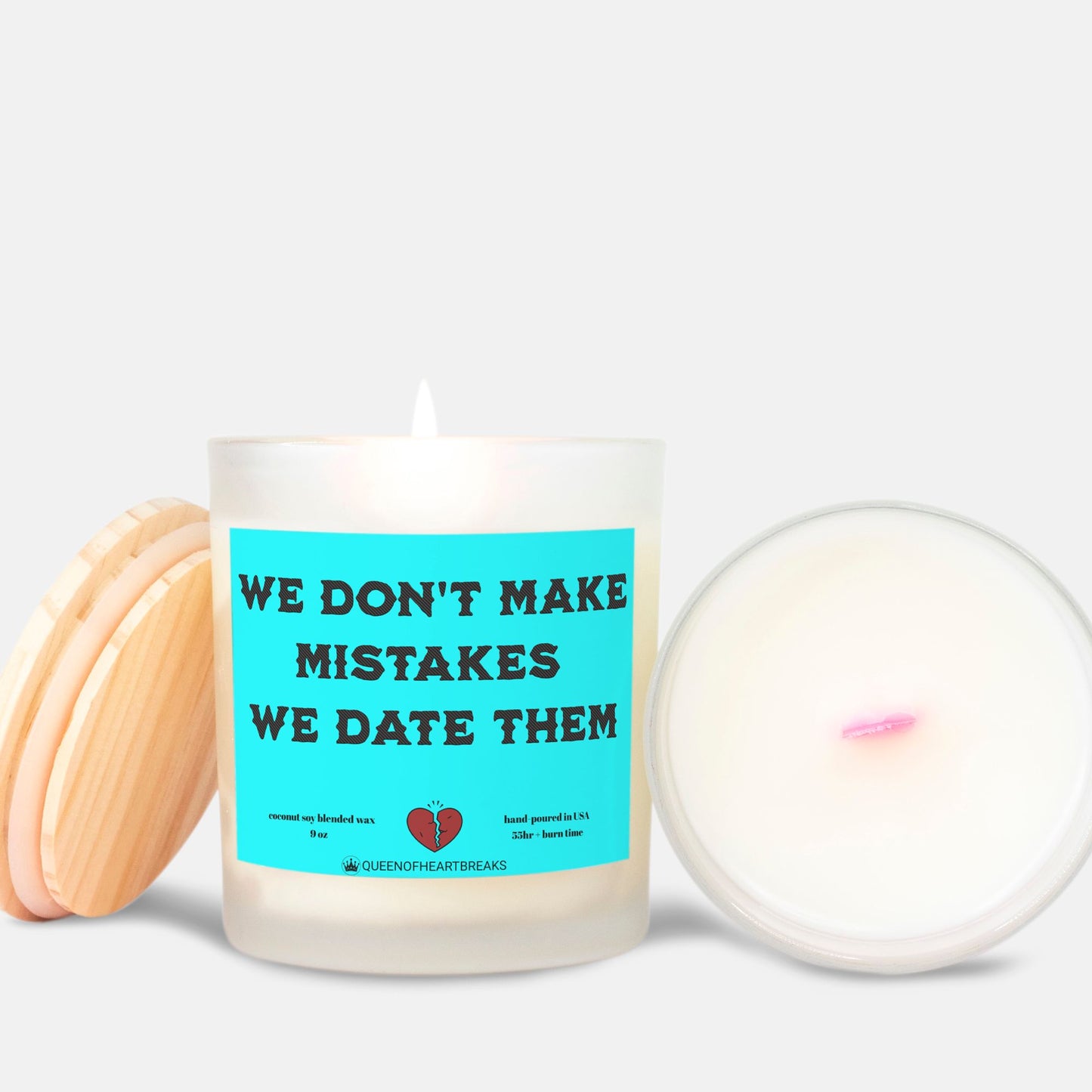 We Don't Make Mistakes We Date Them-Candle Frosted (Pink Wick) Glass