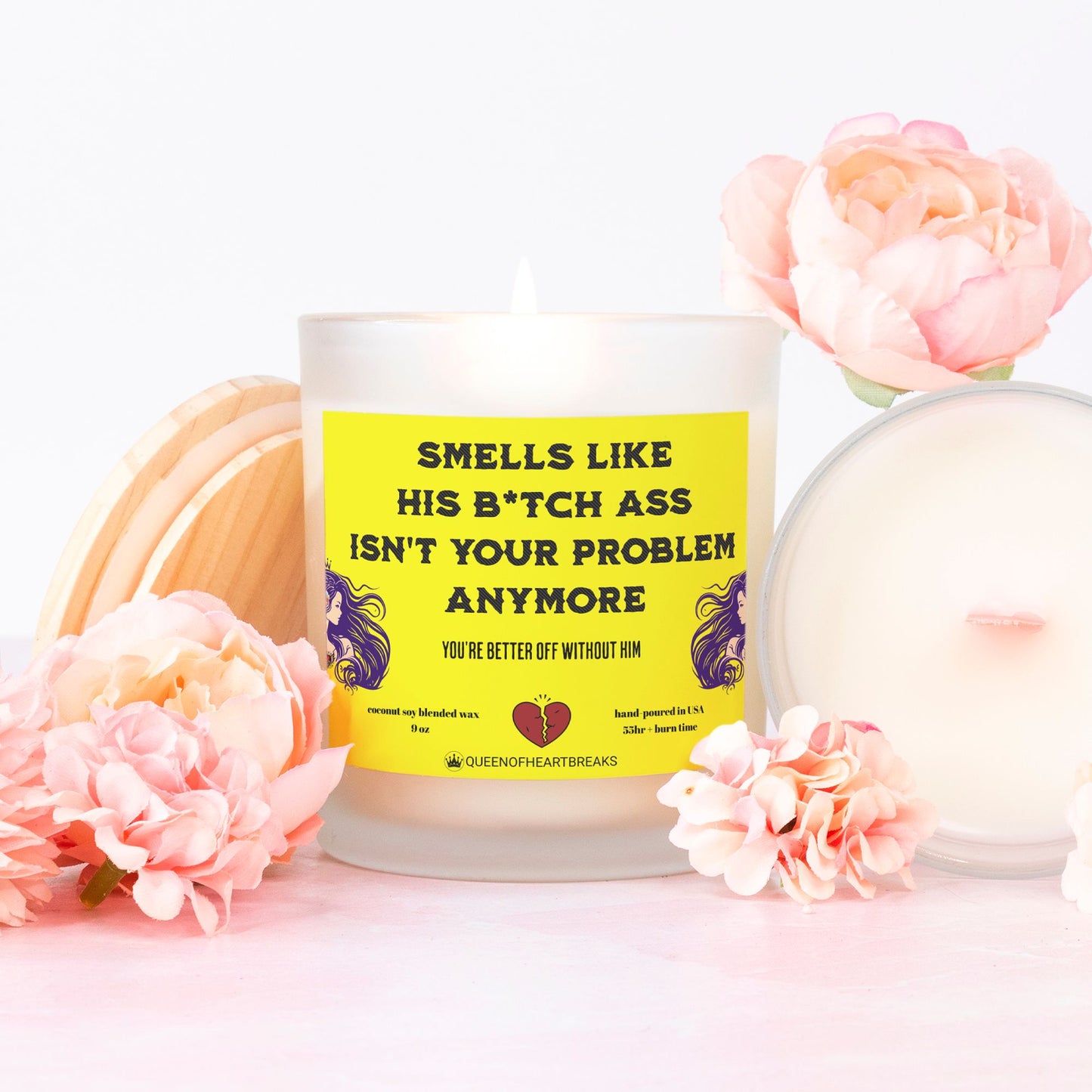 Smells Like His B*itch Ass Isn't Your Problem Anymore-Candle Frosted (Pink Wick) Glass