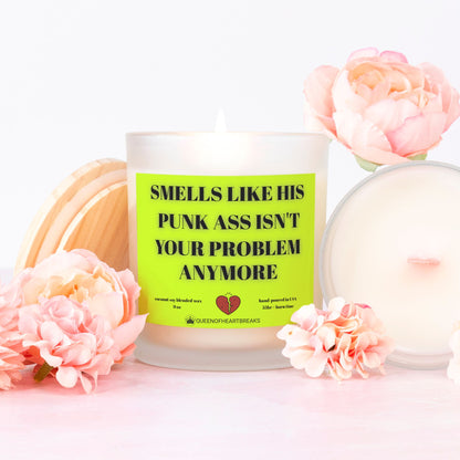 Smells Like His Punk Ass Isn't Your Problem Anymore-Candle Frosted (Pink Wick) Glass