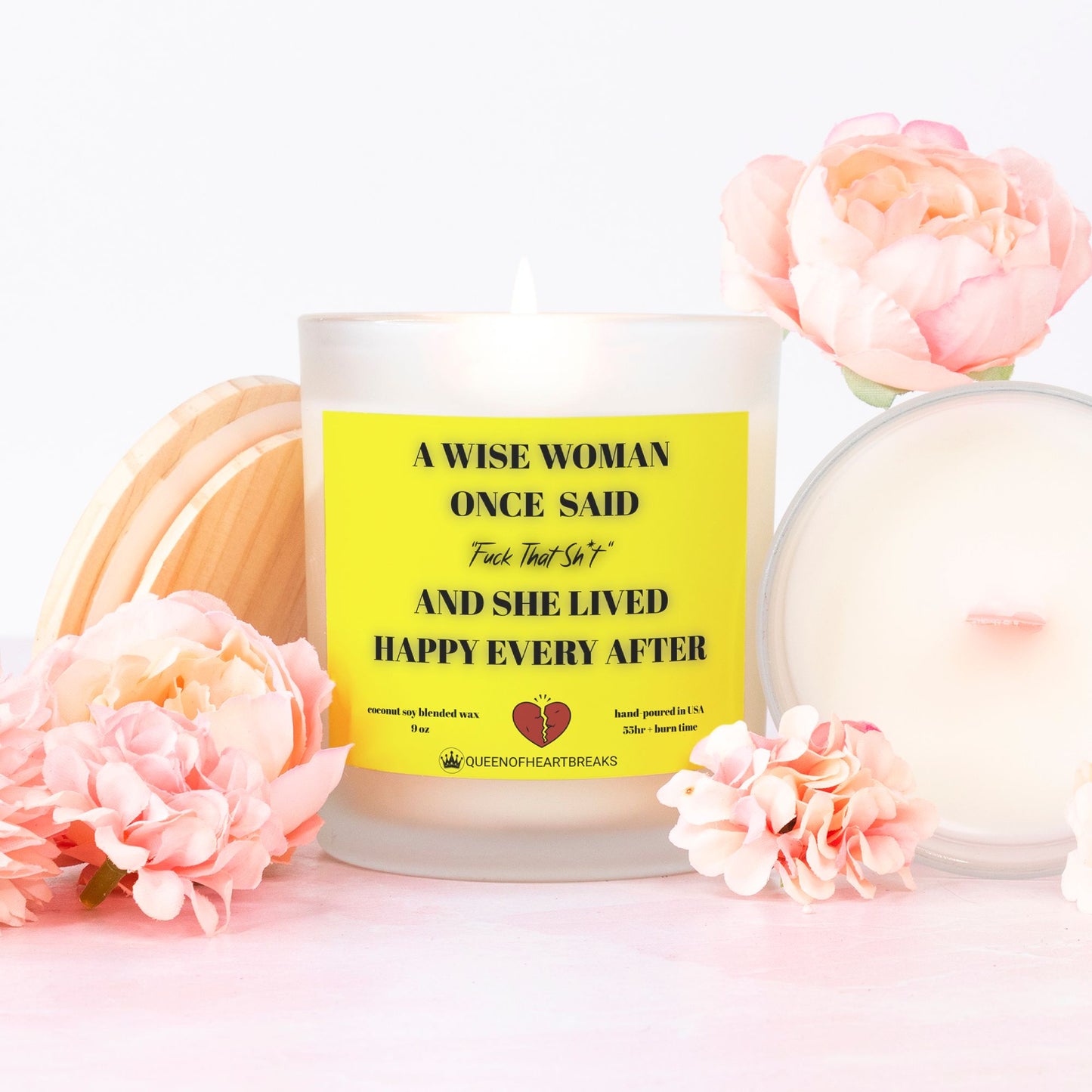 A Wise Woman Once Said " F*ck that Sh!t And She Lived Happily Ever After-Candle Frosted (Pink Wick) Glass