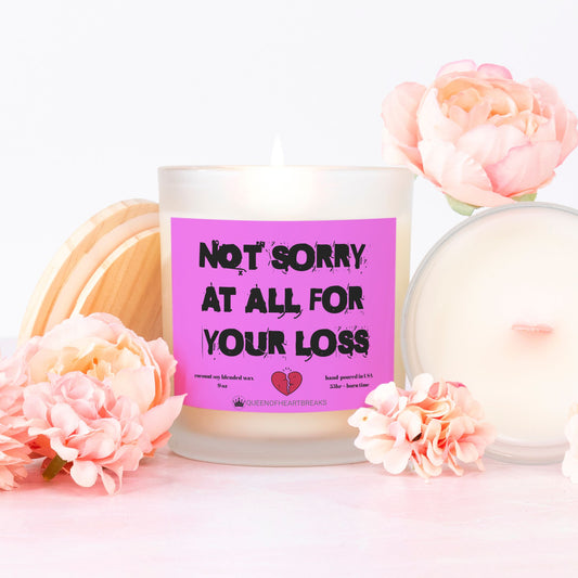 Not Sorry At All For Your Loss Candle Frosted (Pink Wick) Glass