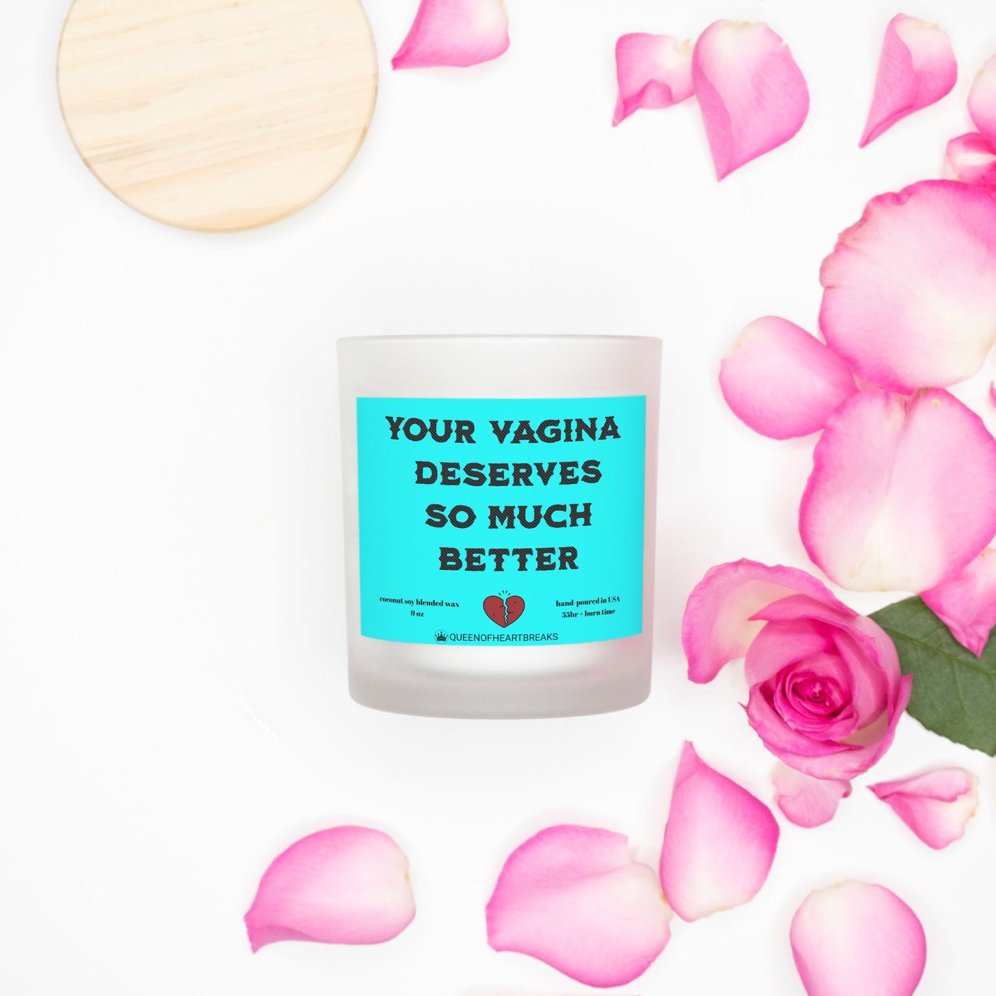 Your Vagina Deserves So Much Better-Candle Frosted (Pink Wick) Glass