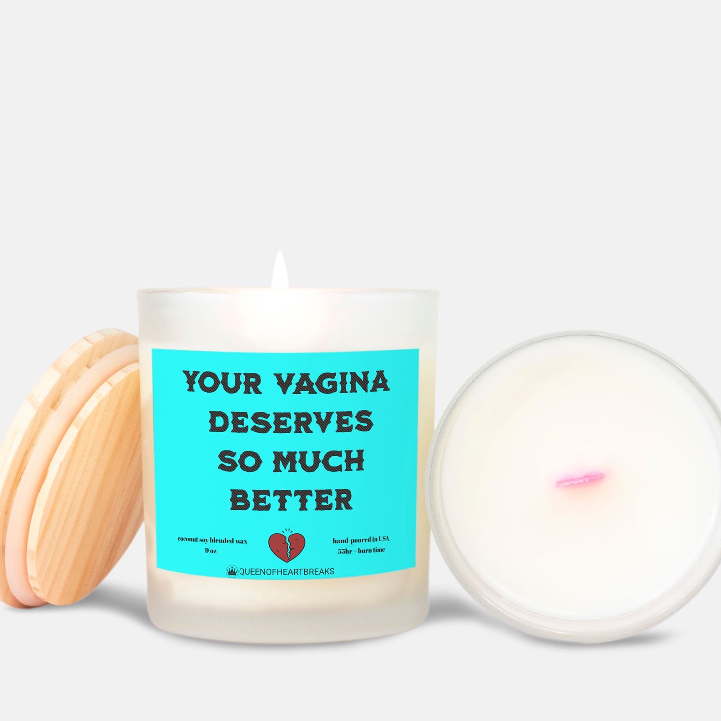 Your Vagina Deserves So Much Better-Candle Frosted (Pink Wick) Glass